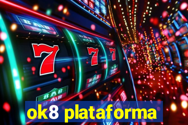 ok8 plataforma